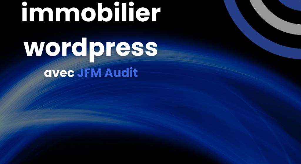 Passerelle immobilier wordpress en beauté avec JFM Audit